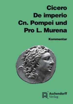 Cicero: De imperio Cn. Pompei und Pro L. Murena