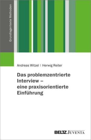 Das problemzentrierte Interview – eine praxisorientierte Einführung