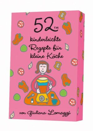 52™ kinderleichte Rezepte für kleine Köche