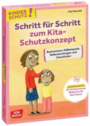 Kinderschutz: Schritt für Schritt zum Kita-Schutzkonzept