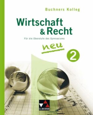 Buchners Kolleg Wirtschaft und Recht – Neue Ausgabe / Kolleg Wirtschaft & Recht 2 - neu
