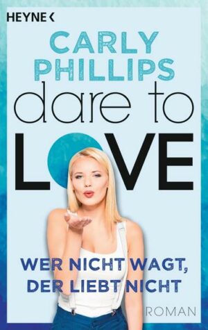 Wer nicht wagt der liebt nicht / Dare to Love Bd. 1