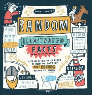 Random Illustrated Facts: A Collection of Curious