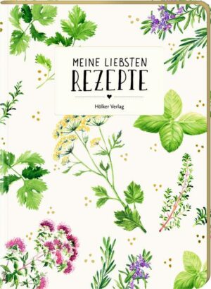 Meine liebsten Rezepte (Garten)