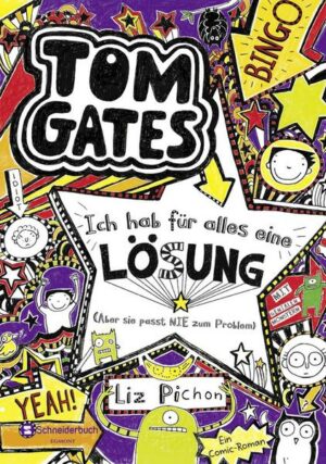 Ich hab für alles eine Lösung - aber sie passt nie zum Problem / Tom Gates Bd.5