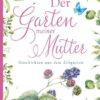 Der Garten meiner Mutter