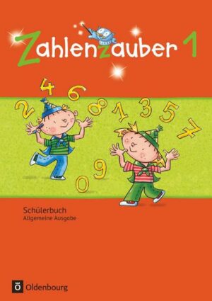 Zahlenzauber - Mathematik für Grundschulen - Allgemeine Ausgabe 2016 - 1. Schuljahr