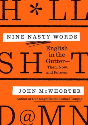 Nine Nasty Words: English in the Gutter: Then