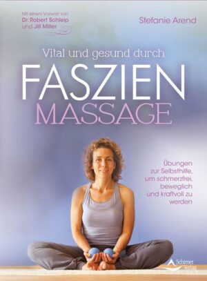 Vital und gesund durch Faszien-Massage