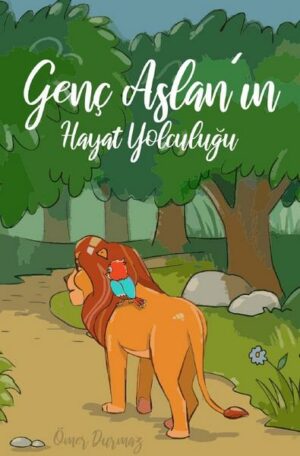 Genç Aslanın Hayat Yolculuğu
