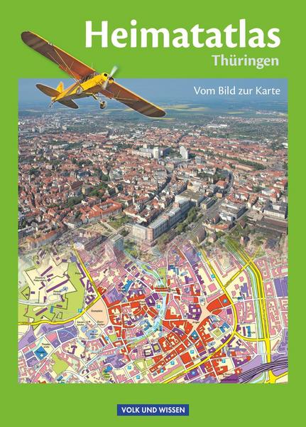Heimatatlas für die Grundschule - Vom Bild zur Karte - Thüringen
