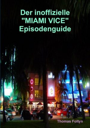 Der inoffizielle  'Miami Vice' Episodenguide