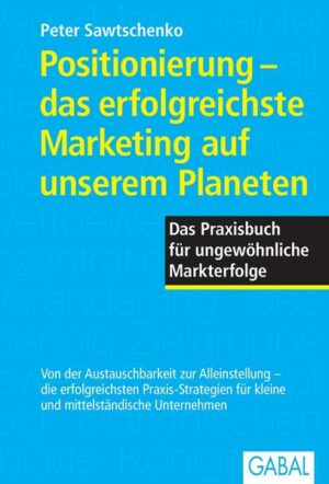 Positionierung - das erfolgreichste Marketing auf unserem Planeten