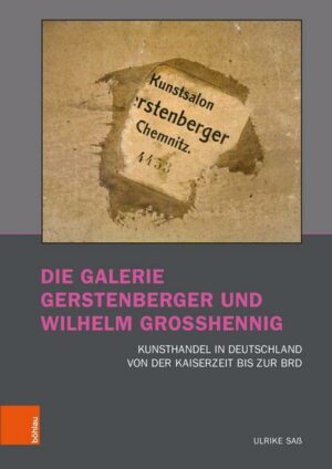 Die Galerie Gerstenberger und Wilhelm Grosshennig