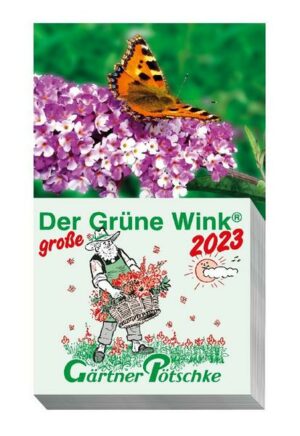Gärtner Pötschkes Der GROSSE Grüne Wink Tages-Gartenkalender 2023