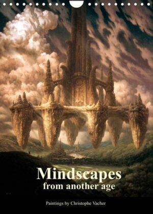 Mindscapes from another age (Wall Calendar 2022 DIN A4 Portrait)