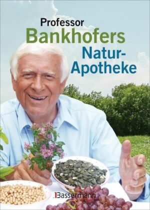 Professor Bankhofers Natur-Apotheke