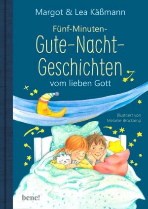 Gute-Nacht-Geschichten vom lieben Gott – 5-Minuten-Geschichten und Einschlaf-Rituale für Kinder ab 4 Jahren