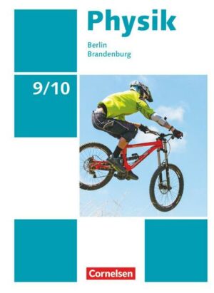 Physik - Neue Ausgabe - Berlin/Brandenburg - 9./10. Schuljahr