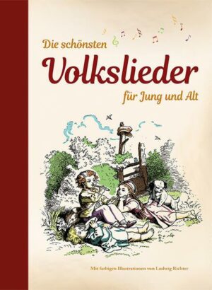 Die schönsten Volkslieder für Jung und Alt