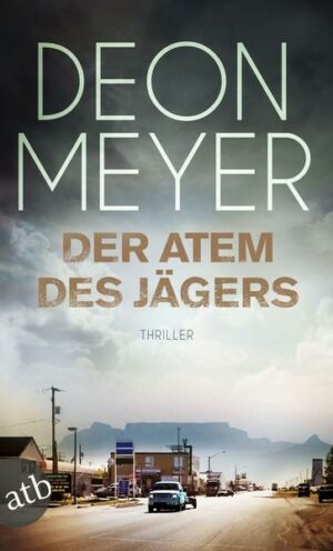 Der Atem des Jägers / Bennie Griessel Bd.1