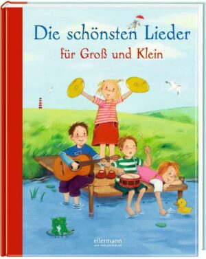 Die schönsten Lieder für Groß und Klein