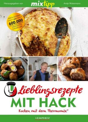 Mixtipp: Lieblingsrezepte mit Hack – Kochen mit dem Thermomix®