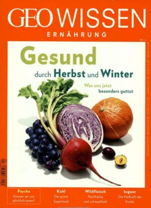 GEO Wissen Ernährung / GEO Wissen Ernährung 04/17 - Gesund durch Herbst und Winter