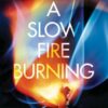 A Slow Fire Burning