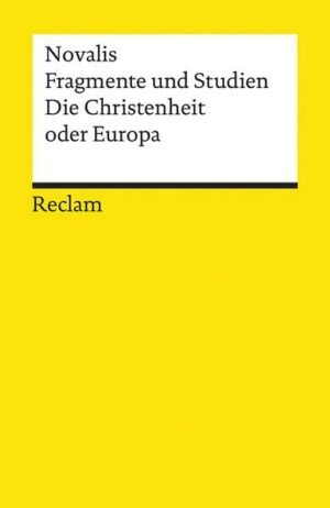 Fragmente und Studien. Die Christenheit oder Europa