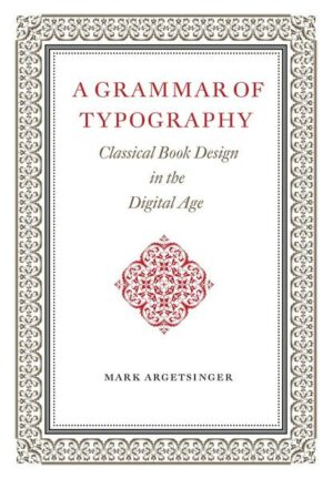 A Grammar of Typography: Classical Design in the Digital Age