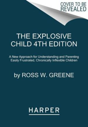 The Explosive Child [Sixth Edition]