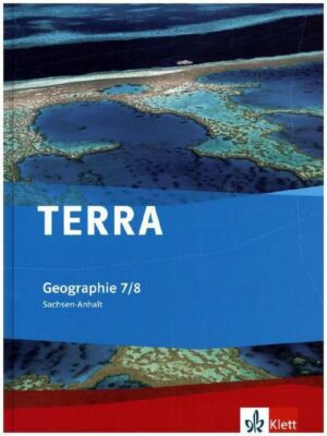 TERRA Geographie für Sachsen-Anhalt. Schülerbuch 7./8. Schuljahr.
