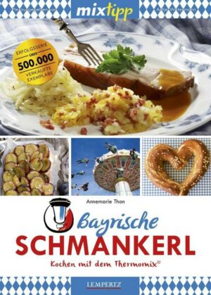 Mixtipp Bayrische Schmankerl: Kochen mit dem Thermomix