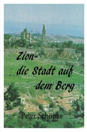 Zion-die Stadt auf dem Berg