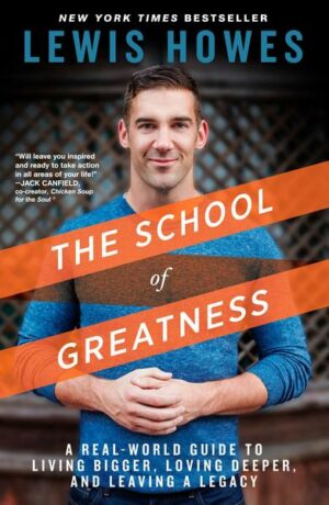 The School of Greatness: A Real-World Guide to Living Bigger
