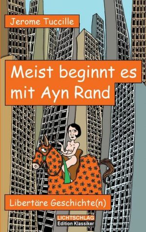 Meist beginnt es mit Ayn Rand