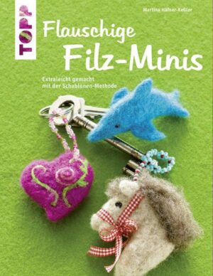 Flauschige Filz-Minis (kreativ.kompakt)