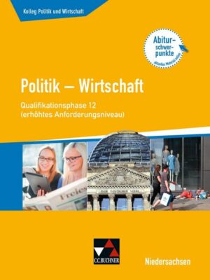 Kolleg Politik und Wirtschaft – Niedersachsen - neu / Kolleg Politik u. Wirtschaft NI Qualiphase 12 (eA)