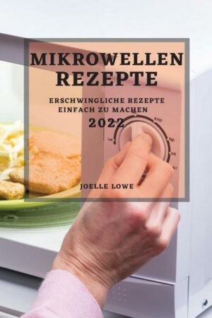 Mikrowellen-Rezepte 2022