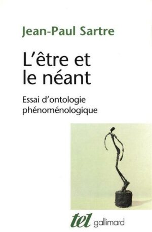 Etre Et Le Neant: Essai D'Ontologie Phenomenologique
