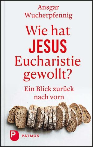 Wie hat Jesus Eucharistie gewollt?