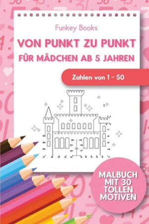 Von Punkt zu Punkt für Mädchen 5 Jahren - Zahlen von 1 - 50