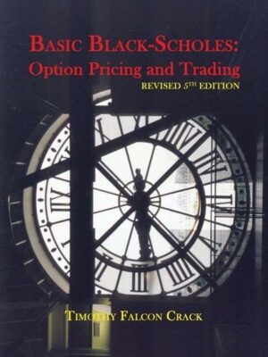 Basic Black-Scholes: Option Pricing and Trading (Revised Fifth)