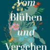 Vom Blühen und Vergehen