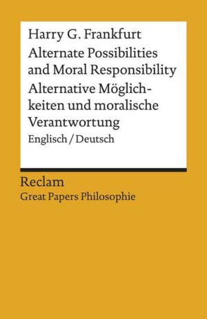 Alternate Possibilities and Moral Responsibility / Alternative Möglichkeiten und moralische Verantwortung