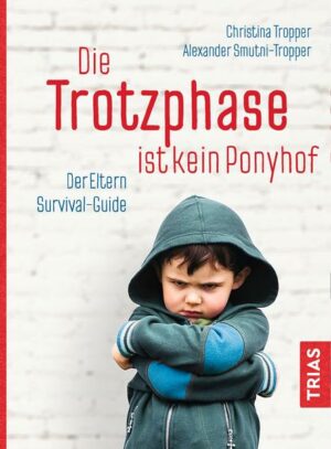 Die Trotzphase ist kein Ponyhof