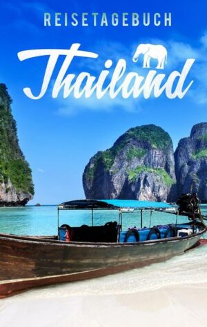 Reisetagebuch Thailand zum Selberschreiben und Gestalten