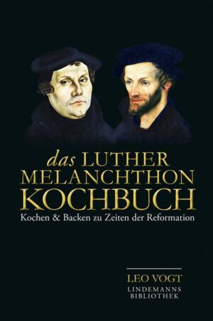 Das Luther-Melanchthon-Kochbuch