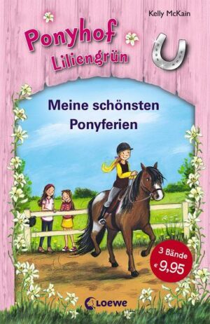 Ponyhof Liliengrün (Band 1-3) - Meine schönsten Ponyferien